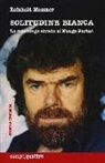 Reinhold Messner - Solitudine bianca. La mia lunga strada al Nanga Parbat