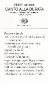 Peter Handke - Canto alla durata. Testo tedesco a fronte