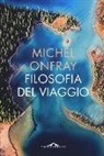 Michel Onfray - Filosofia del viaggio. Poetica della geografia