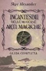 Alexander Skye - Incantesimi delle moderne arti magiche