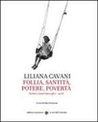 Liliana Cavani, F. Francione - Liliana Cavani. Follia, santità, potere, povertà