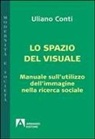 Uliano Conti - Epistemologia visuale. Manuale sull'utilizzo dell'immagine nella ricerca sociale