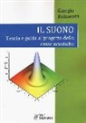 Giorgio Balzarotti - Il suono. Teoria e guida al progetto delle casse acustiche