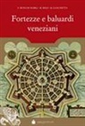 Francesco Boni De Nobili, Michele Rigo, Michele Zanchetta - Fortezze e baluardi veneziani