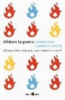 Gianfranco Bettin, Umberto Curi, L. E. Pischedda - Sfidare la paura. Gli imprenditori della paura sono destinati a vincere?