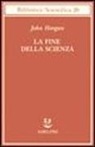 John Horgan - La fine della scienza