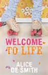 Alice de Smith, Alice de (Author) Smith, Smith Alice de - Welcome to Life