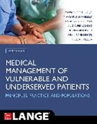 Andrew Bindman, Andrew B. Bindman, Alicia Fernandez, Fernandez Alicia, Kevin Grumbach, Grumbach Kevin... - Medical Management of Vulnerable and Underserved Patients: Principles, Practice, Populations, Second Edition