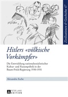 Alexandra Esche, Uwe Puschner - Hitlers "völkische Vorkämpfer"