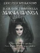 Eric P. Sperandio, Eric Pier Sperandio - Il grande libro della magia bianca