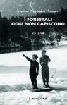 Amerigo A. Hofmann - I forestali oggi non capiscono