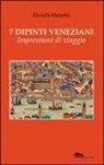 Daniela Menetto - 7 dipinti veneziani. Impressioni di viaggio