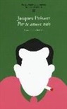 Jacques Prévert, O. Zagnoli, L. Carra - Per te amore mio. Poesie per giovani innamorati. Testo francese a fronte