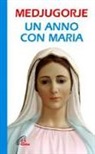 P. Carletti - Medjugorje. Un anno con Maria