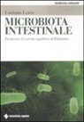Luciano Lozio - Microbiota intestinale. Preservare il corretto equilibrio dell'intestino
