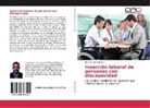 Jorge R Domínguez A, Jorge R. Domínguez A. - Inserción laboral de personas con discapacidad