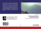 Evgeni Solov'ev - The foundations of quantum physics