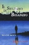 Selcuk Altun - Il sultano di Bisanzio