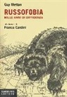 Guy Mettan - Russofobia. Mille anni di diffidenza