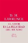 D. H. Lawrence - El amor es la felicidad del mundo