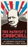 Richard M Langworth, Richard M. Langworth, Richard M. (Author) Langworth, Langworth Richard M. - The Patriot's Churchill