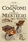 Walter Basso, Luigi Nardo - Sercar cognomi & conossar mestieri dei veneti