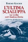 Eugenio Giannini - L'ultima scialuppa. La verità sull'Andrea Doria
