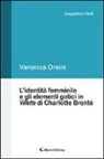 Veronica Orsini - L'identità femminile e gli elementi gotici in «Villette» di Charlotte Brontë