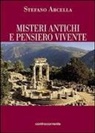 Stefano Arcella - Misteri antichi e pensiero vivente