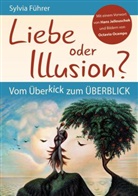 Sylvia Führer, Octavio Ocampo - Liebe oder Illusion? Vom Überkick zum Überblick