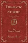 Thomas Arnold - Dramatic Stories, Vol. 2 of 3