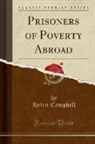 Helen Campbell - Prisoners of Poverty Abroad (Classic Reprint)
