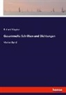 Richard Wagner - Gesammelte Schriften und Dichtungen