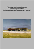 Lutz Riedel - Fahrzeuge und Impressionen der Spiekerooger Inselbahn