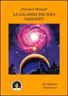 Giovanni Mongini - La galassia dei soli nascenti