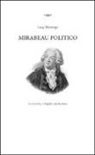 Luigi Marengo - Mirabeau politico. La libertà, il popolo e la nazione