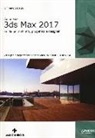 Emiliano Segatto - Autodesk 3DS Max 2017. Guida per architetti, progettisti e designer