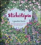 Mouni Feddag, Angela Mckay - I giardini fioriti. Stickertopia