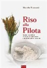 Marcello Travenzoli - Riso alla pilota. Storia e tradizione di un piatto mantovano a denominazione comunale
