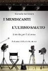 Manuela Boccanera - I mendicanti-L'ultimo saluto. 2 storie per il cinema