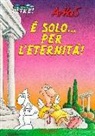 Arkas - È solo... per l'eternità! La vita... oltre!