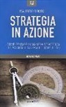 Maurizio Romeo - Strategia in azione. Come pensare in maniera strategica per acquisire vantaggio competitivo