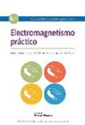José Abad López, Manuel Caravaca Garratón, José Damián Catalá Galindo - ELECTROMAGNETISMO PRÁCTICO