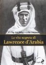 Phillip Knightley, Colin Simpson - Le vite segrete di Lawrence D'Arabia