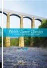 Eddie Palmer, Adam Robson, Nigel Wilford - Welsh Canoe Classics