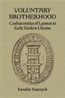 Iaroslav Isaievych - Voluntary Brotherhood