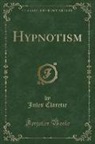 Jules Claretie - Hypnotism (Classic Reprint)