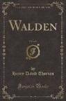 Henry D. Thoreau - Walden, Vol. 2 of 2 (Classic Reprint)