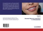 Hardi Khadalia, Hardik Khadalia, Chira Macwan, Chirag Macwan, Mitali Panwal - Skeletal Maturity Indicators in Orthodontics