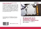 Adolfo Bernal Barrio, Elsa Blas Pérez González, Elsa Blasa Pérez González - El desarrollo de la habilidad resolver problemas algebraicos
